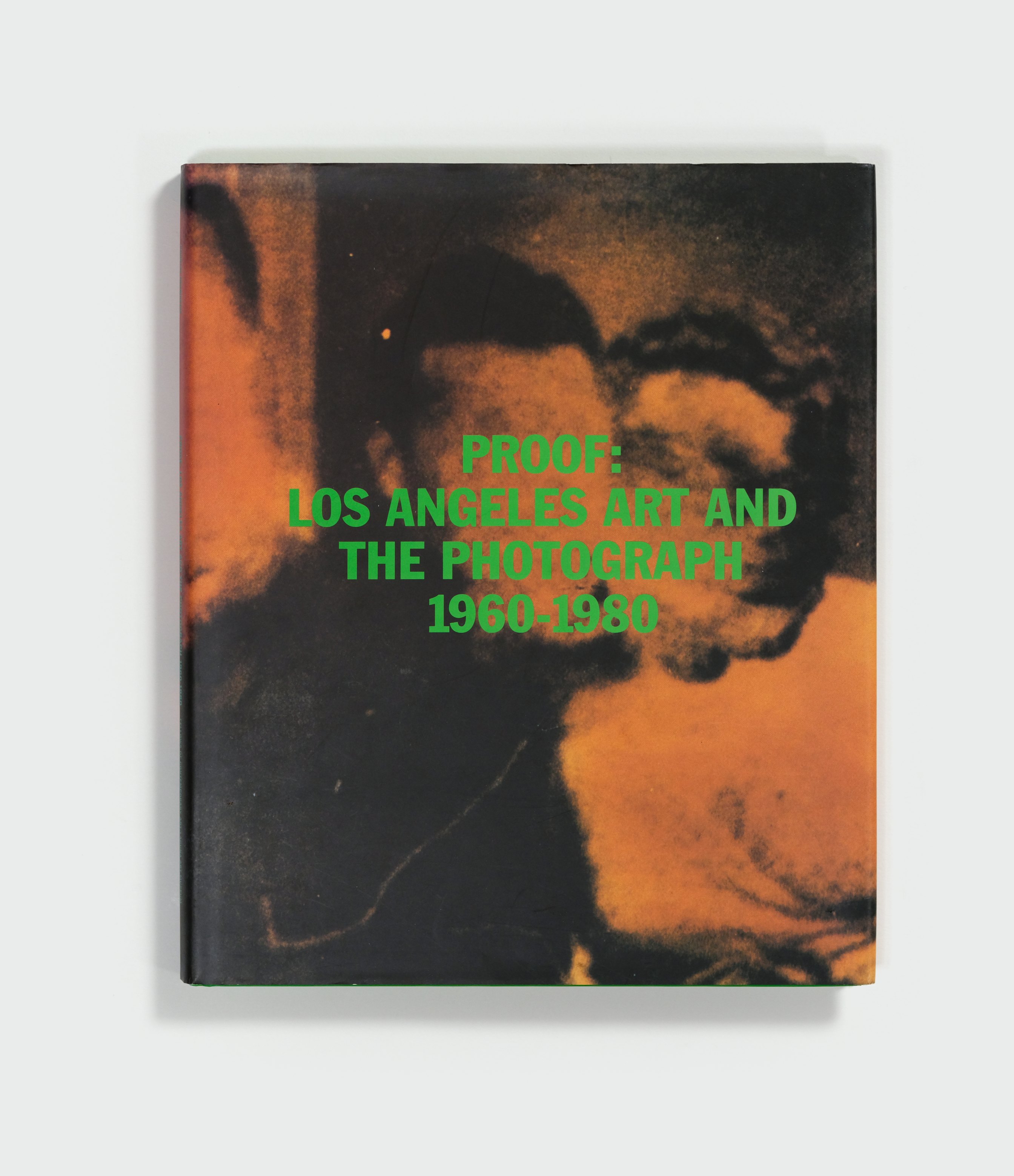Proof: Los Angeles Art and the Photograph 1960-1980 — cover